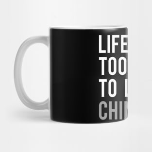 Life is Too Short to Learn Chinese Mug